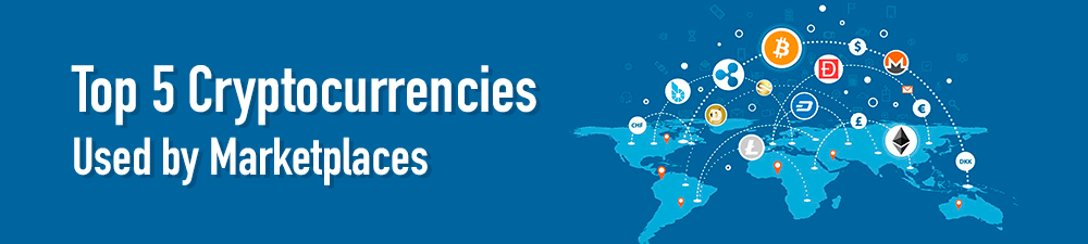 Top 5 Cryptocurrencies for Marketplace