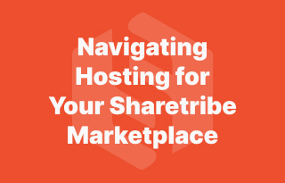 Navigating Hosting for Your Sharetribe Marketplace