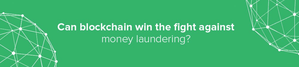 Can blockchain win the fight against money laundering? Know Your Custome