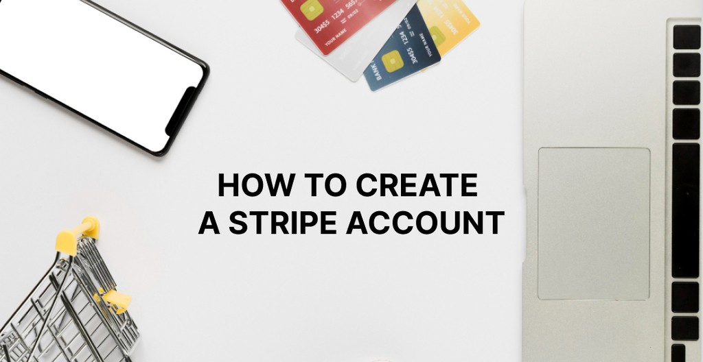 guide on opening a stripe account